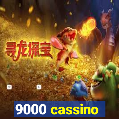 9000 cassino